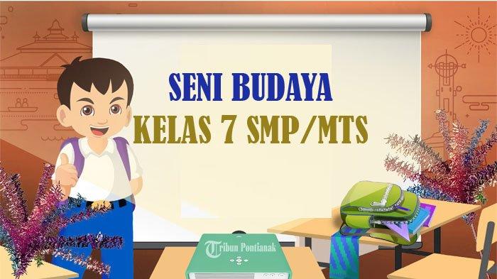 55-SOAL-Ujian-Sekolah-Seni-Budaya-Kelas-7-SMP-MTS-Kunci-Jawaban-UAS-PAS-SAS-Semester-1.jpg